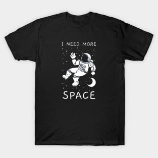 I Need More Space T-Shirt